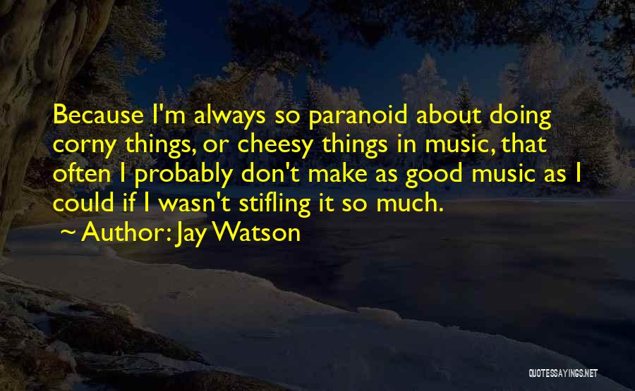 Paranoid Quotes By Jay Watson