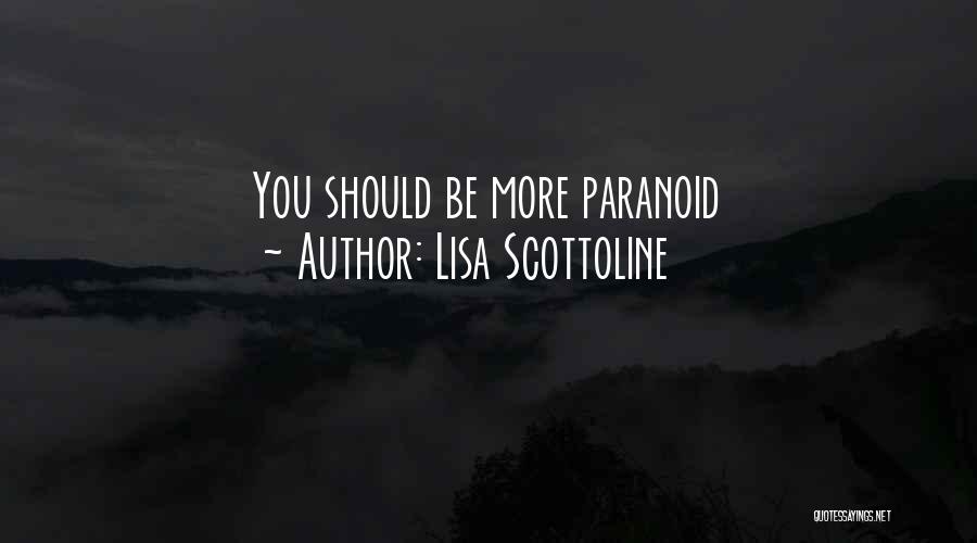 Paranoid Quotes By Lisa Scottoline