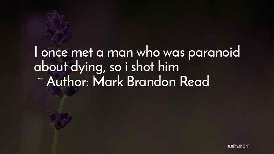 Paranoid Quotes By Mark Brandon Read