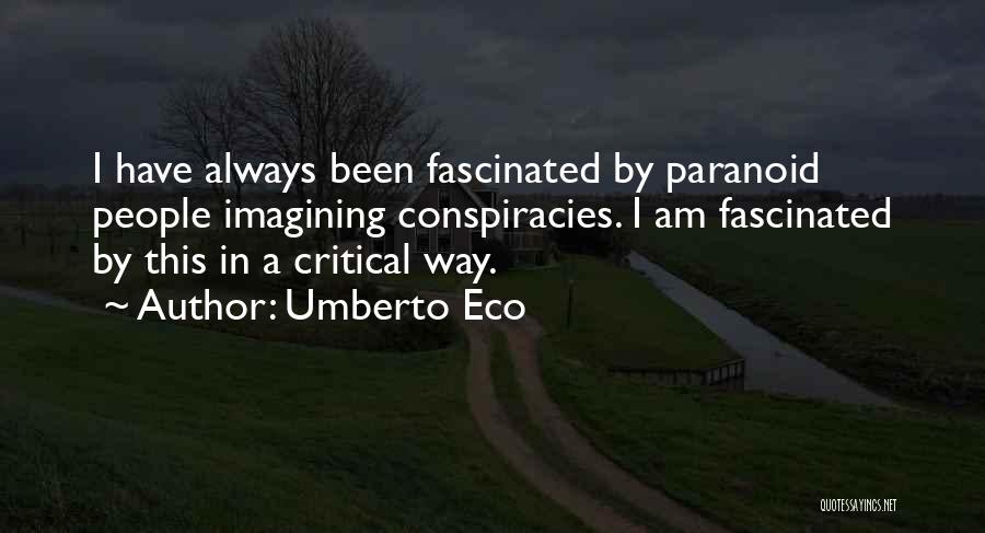 Paranoid Quotes By Umberto Eco