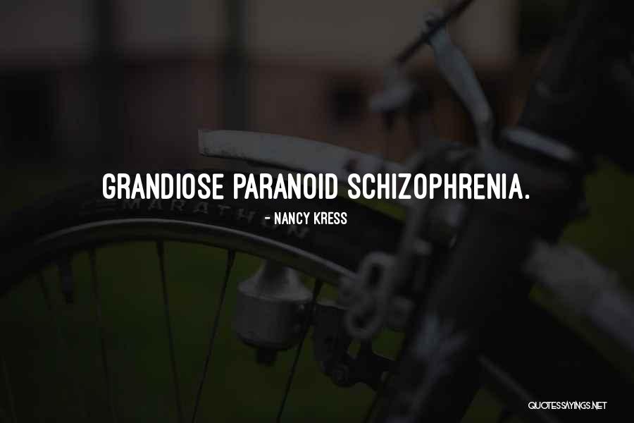 Paranoid Schizophrenia Quotes By Nancy Kress Paranoid Schizophrenia Quotes By Nancy Kress