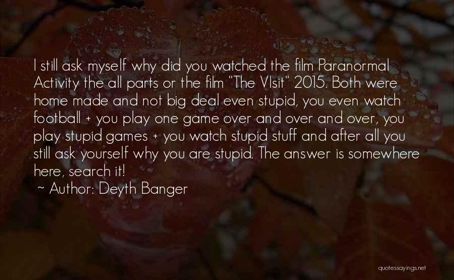 Paranormal Activity 4 Quotes By Deyth Banger