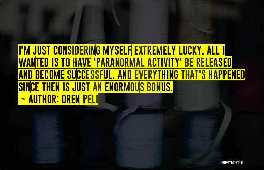Paranormal Activity 4 Quotes By Oren Peli
