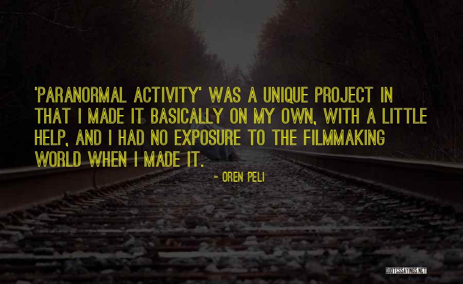 Paranormal Activity 4 Quotes By Oren Peli