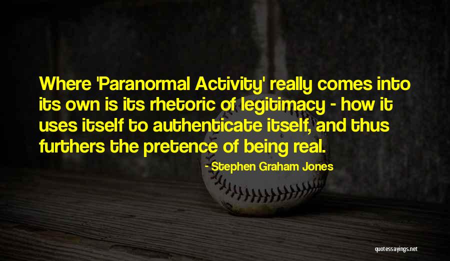 Paranormal Activity Quotes By Stephen Graham Jones Paranormal Activity Quotes By Stephen Graham Jones
