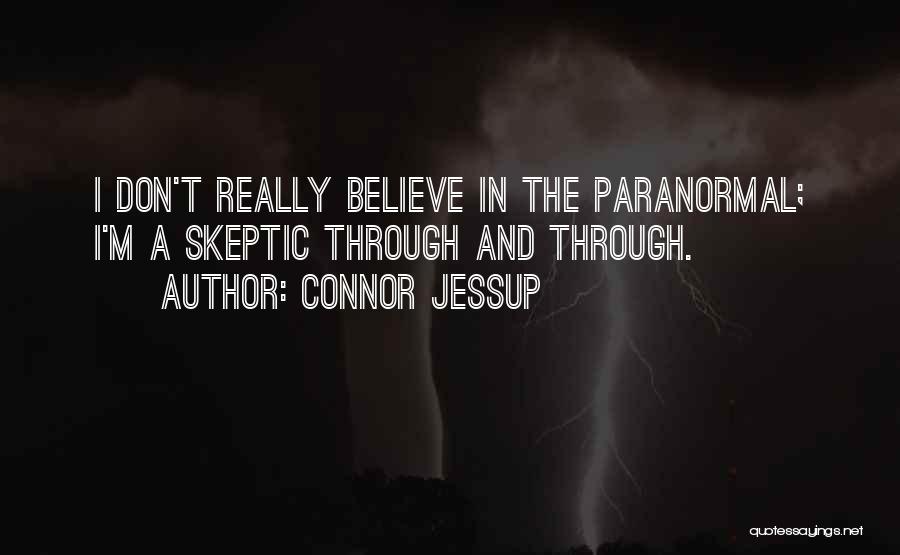 Paranormal Quotes By Connor Jessup