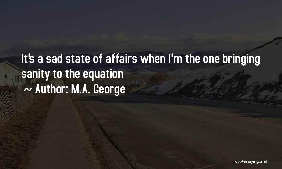 Paranormal State Quotes By M.A. George