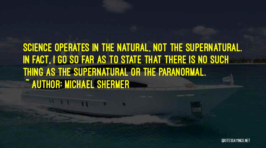 Paranormal State Quotes By Michael Shermer