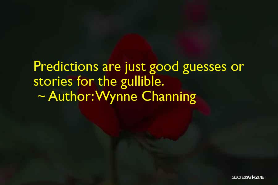 Paranormal Stories Quotes By Wynne Channing