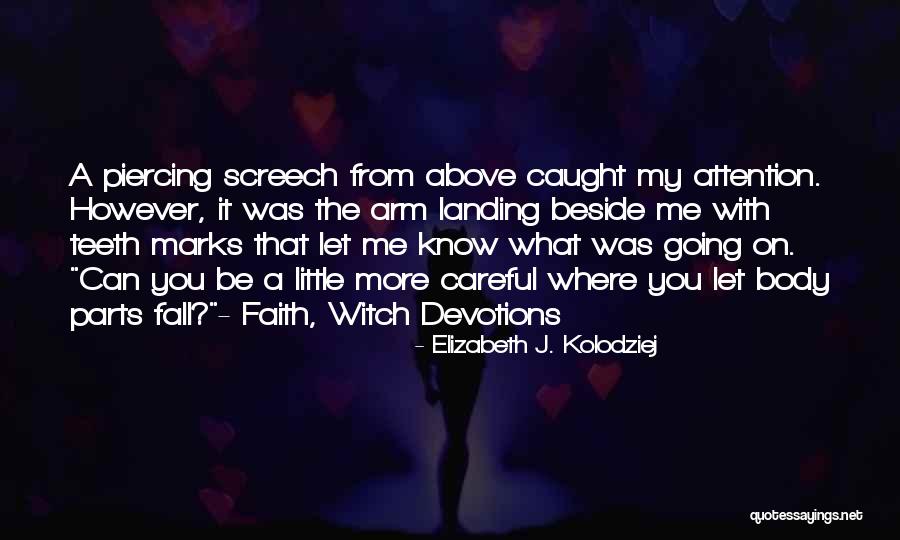 Paranormal Supernatural Quotes By Elizabeth J. Kolodziej Paranormal Supernatural Quotes By Elizabeth J. Kolodziej