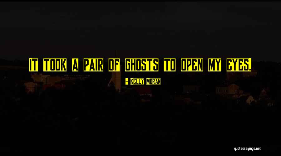 Paranormal Supernatural Quotes By Kelly Moran Paranormal Supernatural Quotes By Kelly Moran