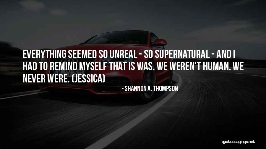 Paranormal Supernatural Quotes By Shannon A. Thompson Paranormal Supernatural Quotes By Shannon A. Thompson