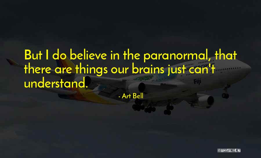 Paranormal Things Quotes By Art Bell