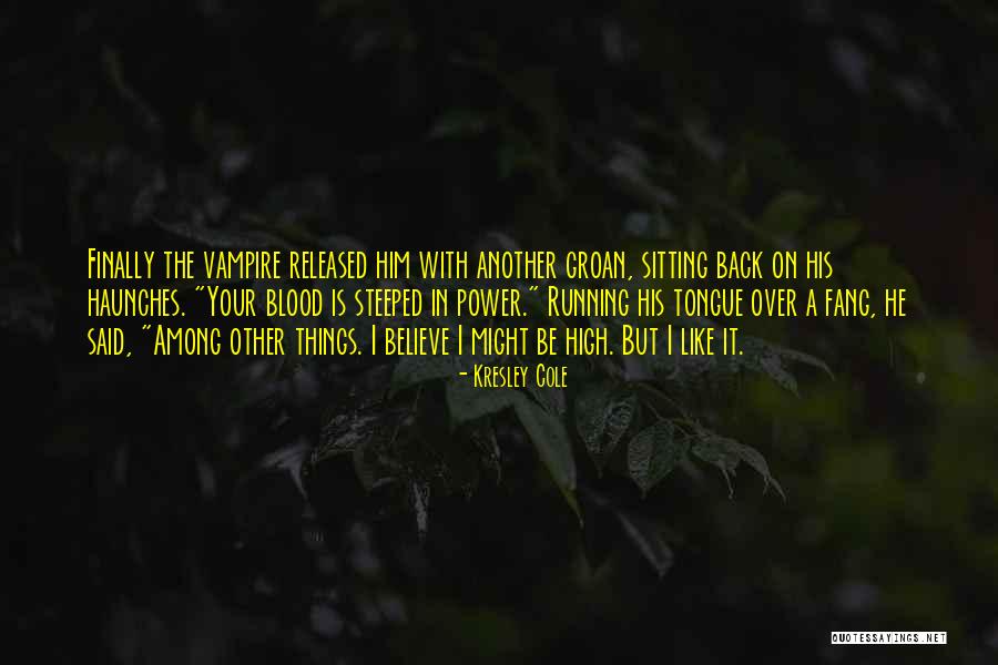 Paranormal Things Quotes By Kresley Cole Paranormal Things Quotes By Kresley Cole