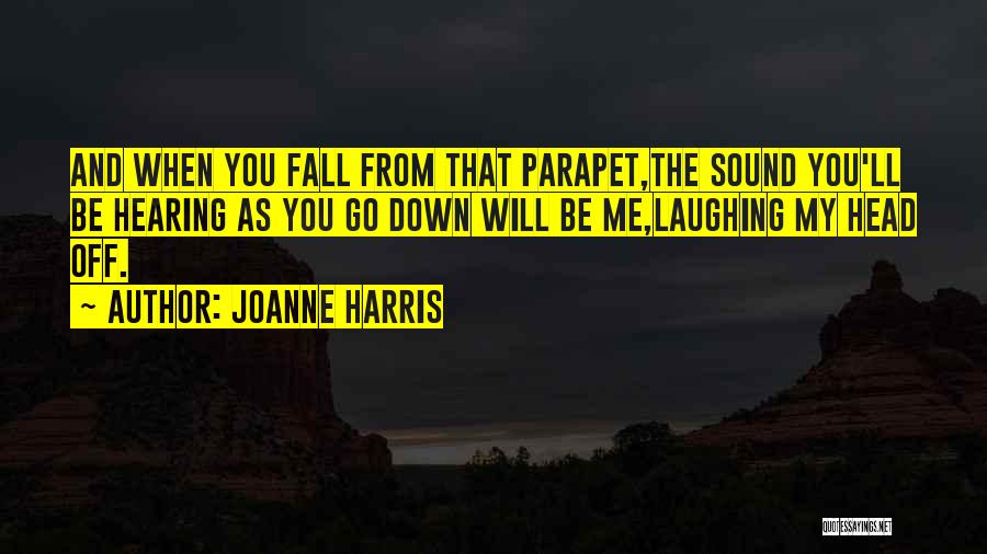 Parapet Quotes By Joanne Harris