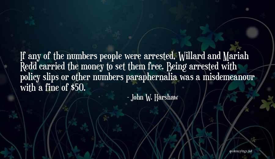 Paraphernalia Quotes By John W. Harshaw