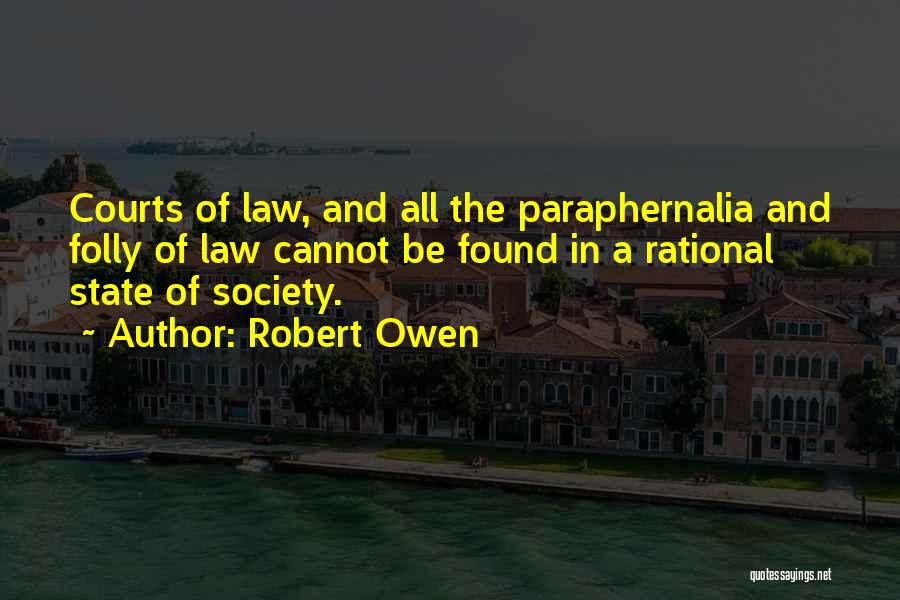 Paraphernalia Quotes By Robert Owen