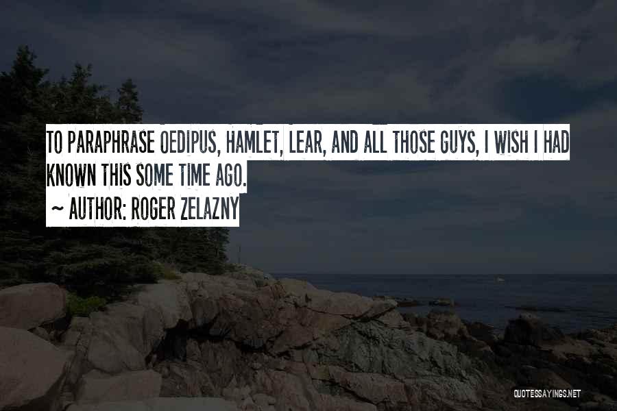 Paraphrase Shakespeare Quotes By Roger Zelazny