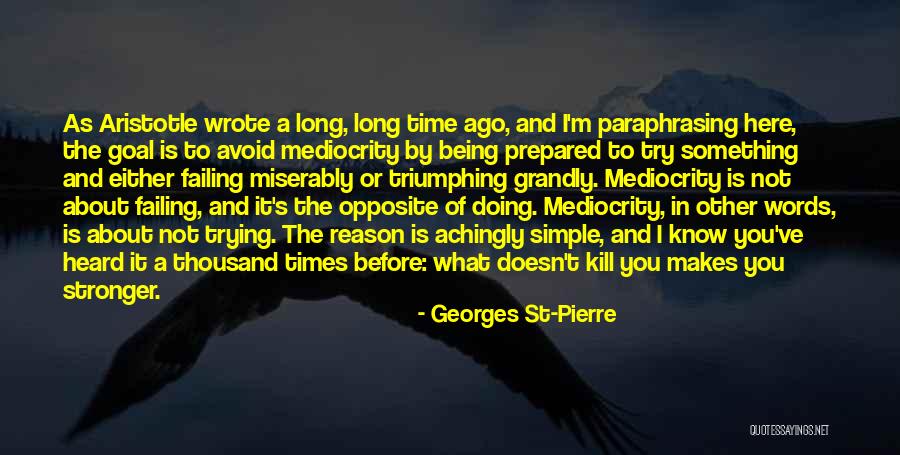 Paraphrasing And Quotes By Georges St-Pierre Paraphrasing And Quotes By Georges St-Pierre