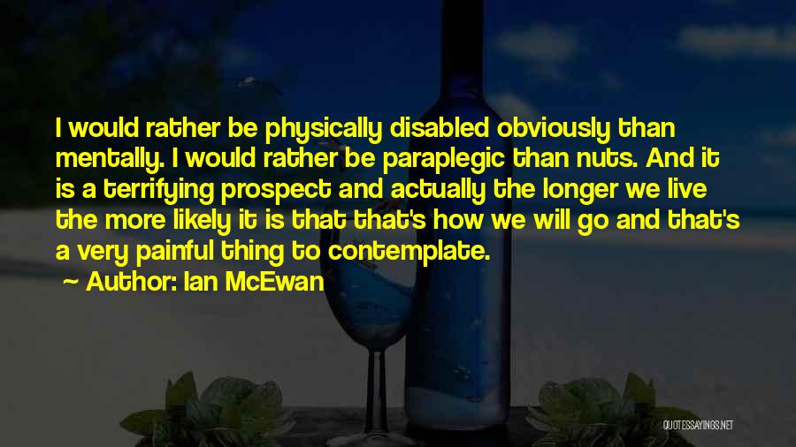 Paraplegic Quotes By Ian McEwan
