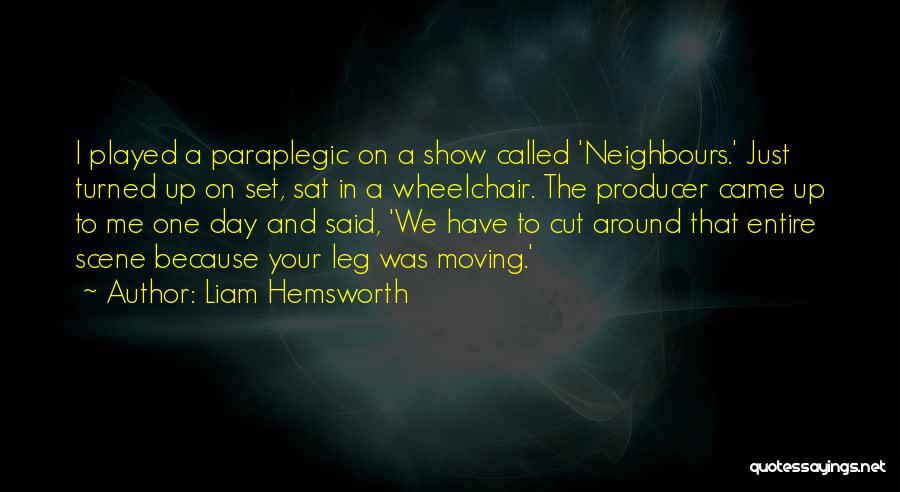 Paraplegic Quotes By Liam Hemsworth