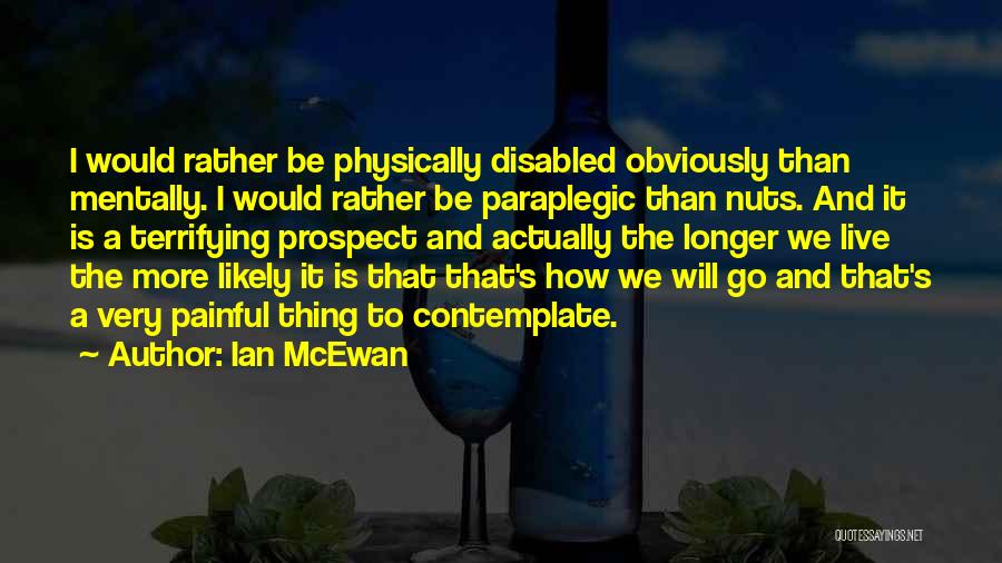 Paraplegics Quotes By Ian McEwan