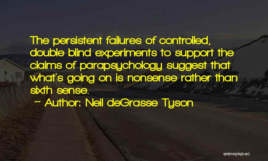Parapsychology Quotes By Neil DeGrasse Tyson