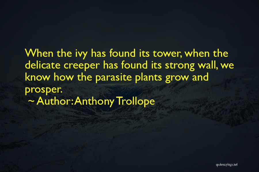 Parasite Quotes By Anthony Trollope