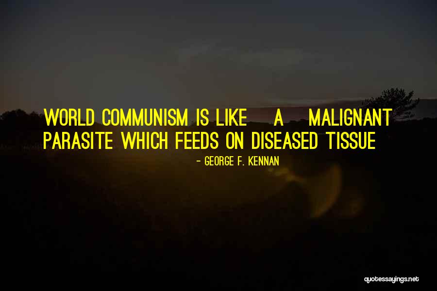 Parasite Quotes By George F. Kennan Parasite Quotes By George F. Kennan