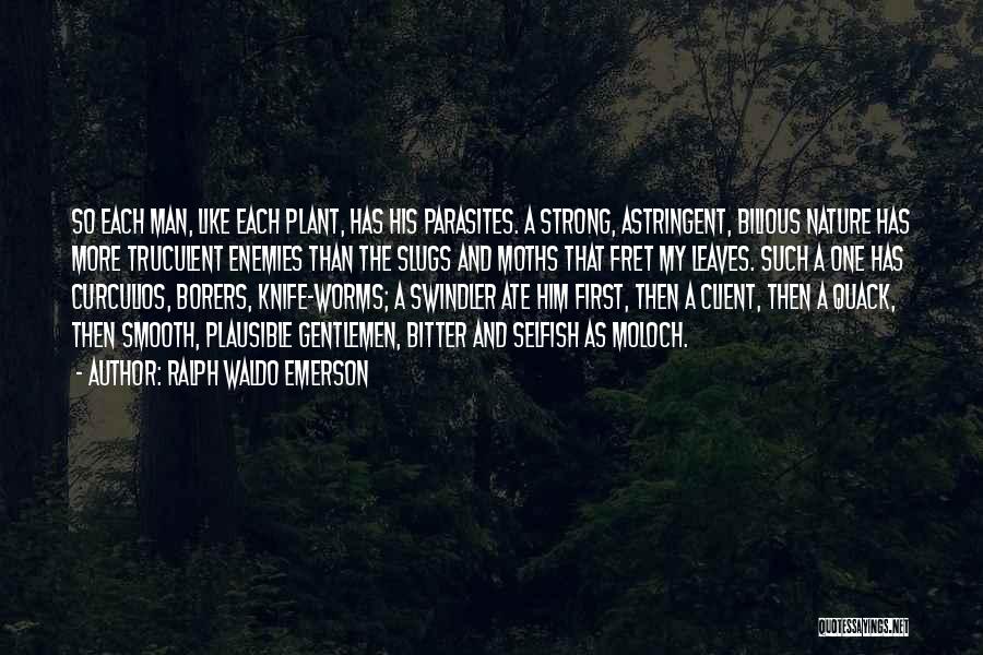 Parasites Quotes By Ralph Waldo Emerson