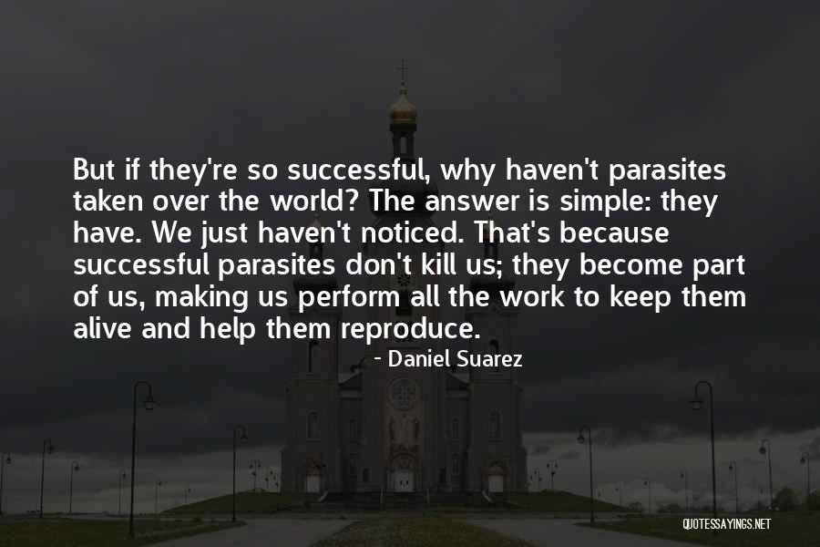 Parasites That Quotes By Daniel Suarez Parasites That Quotes By Daniel Suarez