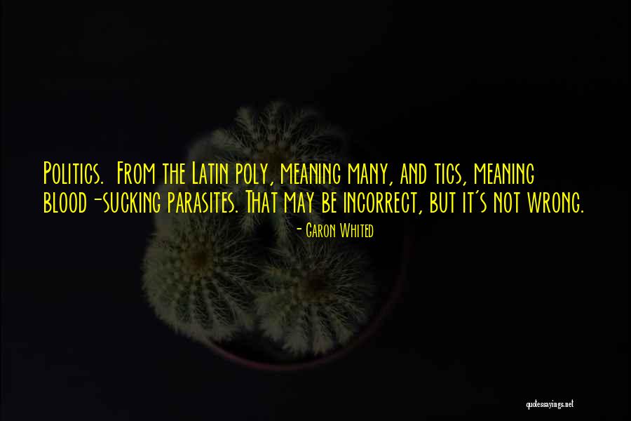 Parasites That Quotes By Garon Whited Parasites That Quotes By Garon Whited
