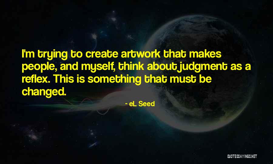 Paraskevi Kerasioti Quotes By EL Seed Paraskevi Kerasioti Quotes By EL Seed