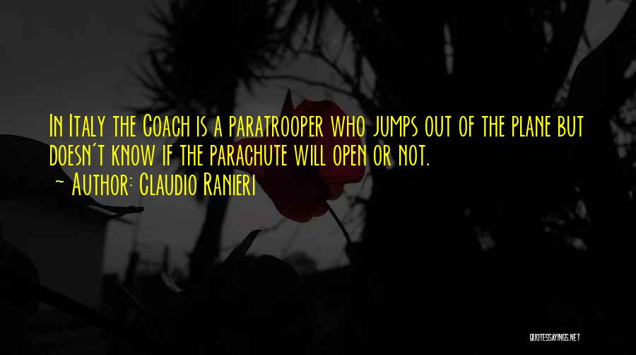 Paratrooper Quotes By Claudio Ranieri