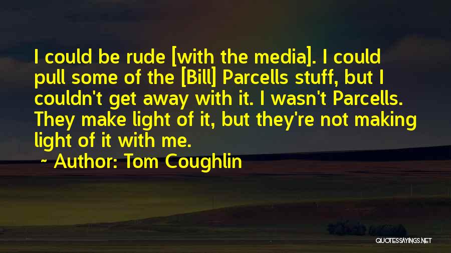 Parcells Quotes By Tom Coughlin