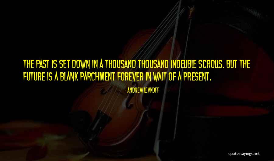 Parchment Quotes By Andrew Levkoff Parchment Quotes By Andrew Levkoff