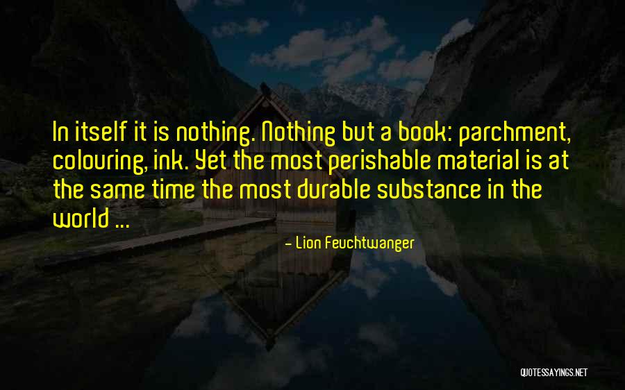 Parchment Quotes By Lion Feuchtwanger Parchment Quotes By Lion Feuchtwanger