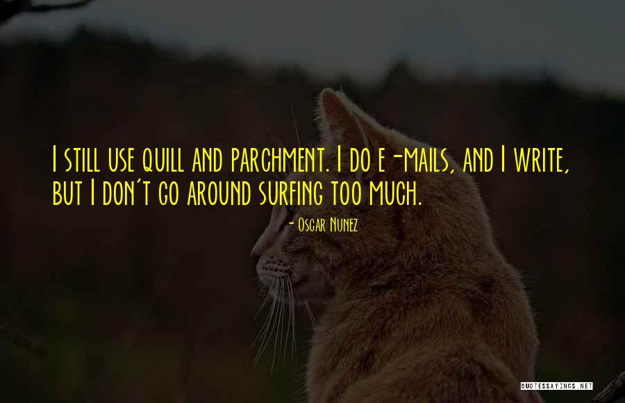 Parchment Quotes By Oscar Nunez Parchment Quotes By Oscar Nunez