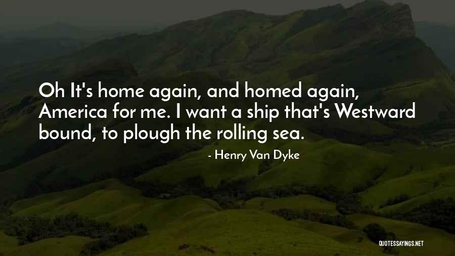 Pardey Home Quotes By Henry Van Dyke Pardey Home Quotes By Henry Van Dyke