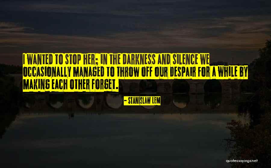Pardonpride Quotes By Stanislaw Lem Pardonpride Quotes By Stanislaw Lem