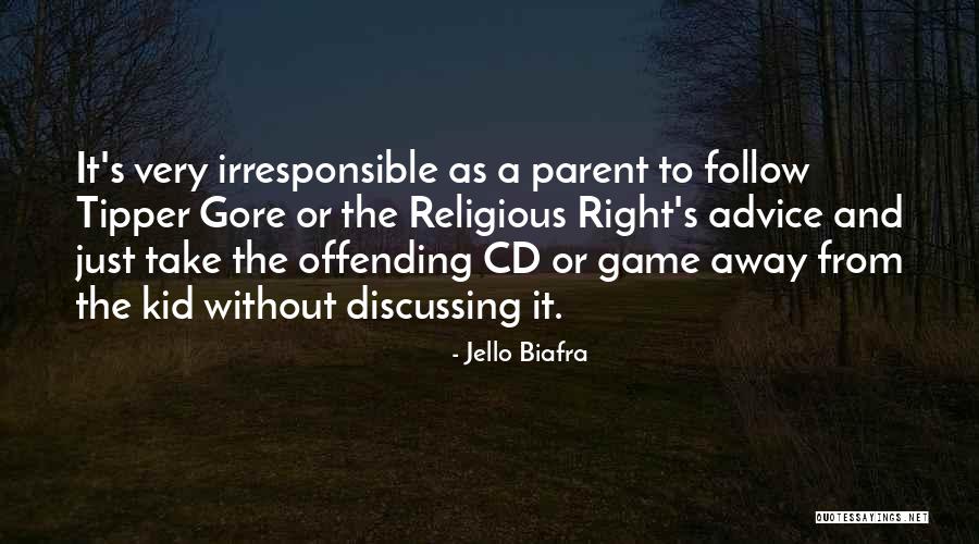 Parent Advice Quotes By Jello Biafra Parent Advice Quotes By Jello Biafra