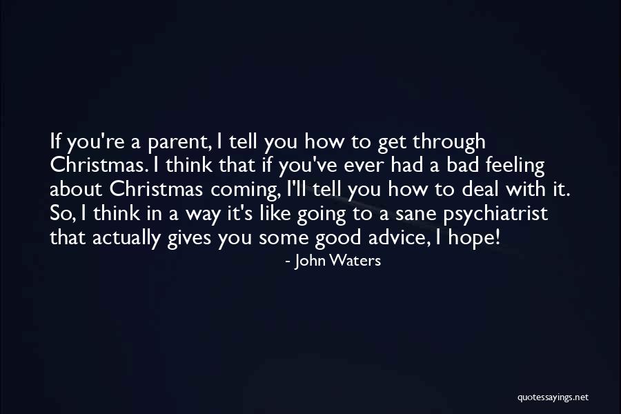 Parent Advice Quotes By John Waters Parent Advice Quotes By John Waters