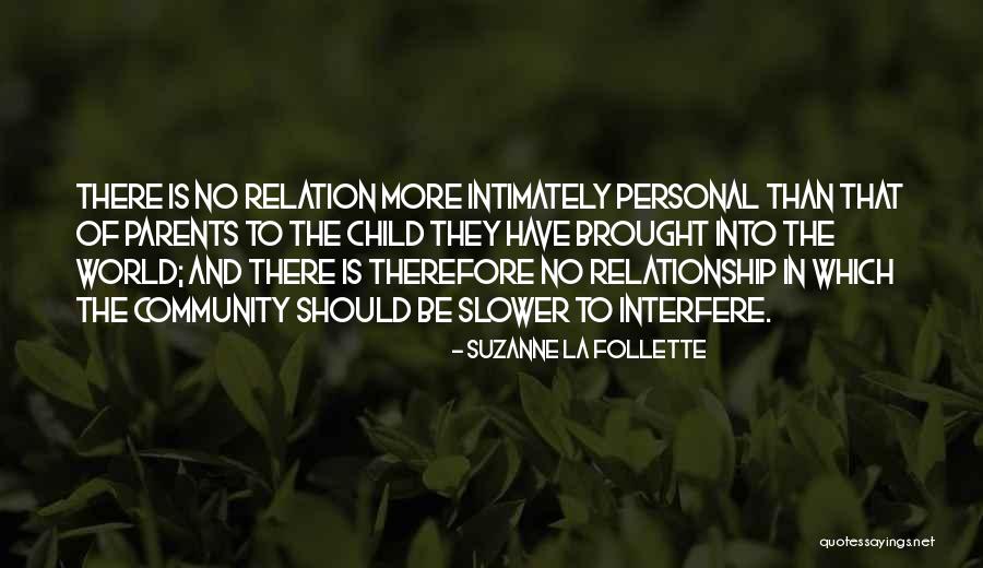 Parent Child Relationship Quotes By Suzanne La Follette Parent Child Relationship Quotes By Suzanne La Follette