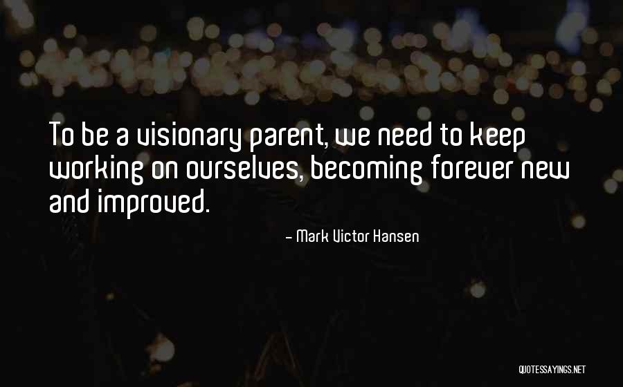 Parent Inspirational Quotes By Mark Victor Hansen Parent Inspirational Quotes By Mark Victor Hansen