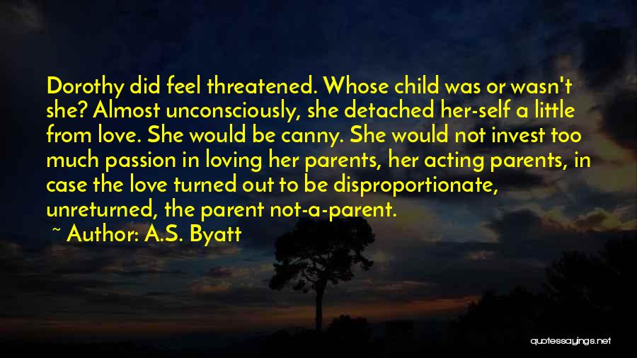Parent Love Quotes By A.S. Byatt