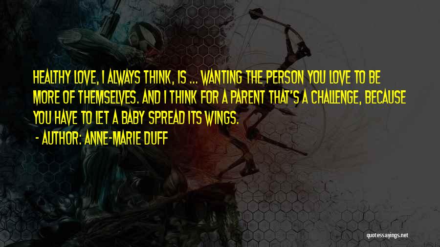 Parent Love Quotes By Anne-Marie Duff