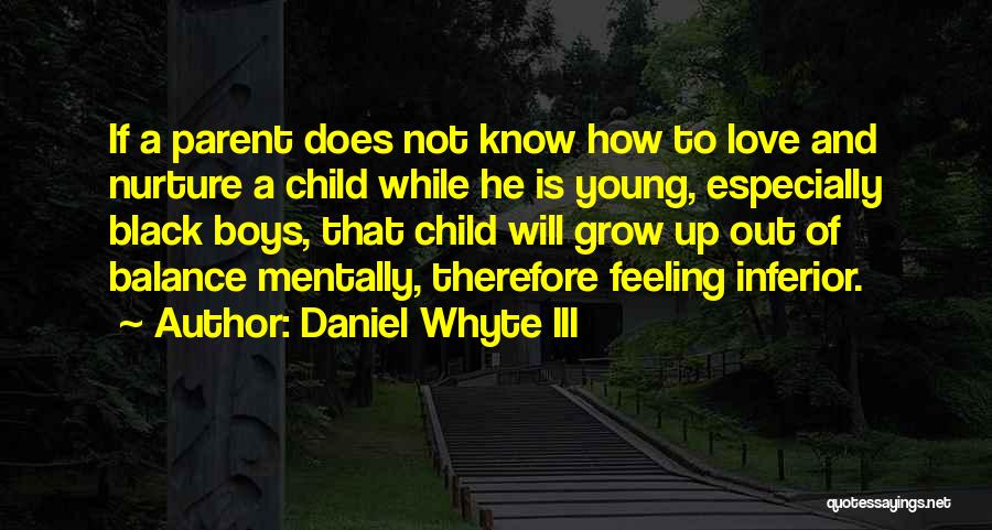 Parent Love Quotes By Daniel Whyte III