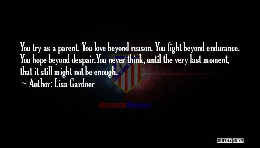 Parent Love Quotes By Lisa Gardner