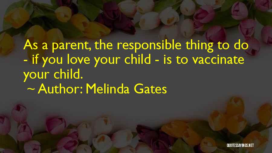 Parent Love Quotes By Melinda Gates