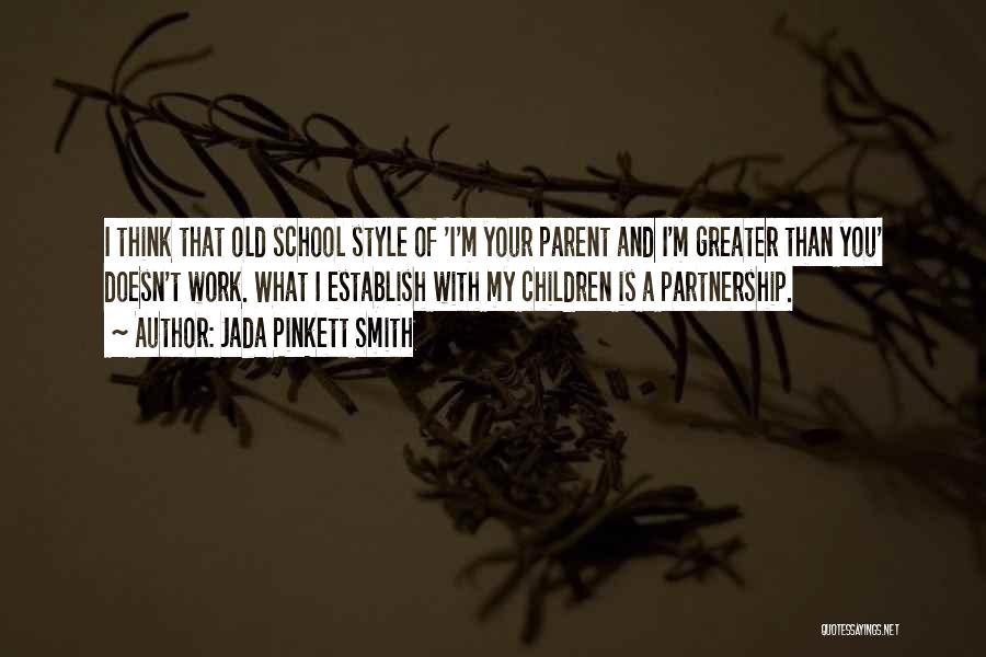 Parent School Partnership Quotes By Jada Pinkett Smith